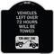 Signmission Vehicles Left Over 72 Hours Will Towed Tow-Away Zone Heavy-Gauge Alum Sign, 18" x 18", BS-1818-22739 A-DES-BS-1818-22739 - alternate 1